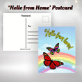 Load image into Gallery viewer, This image shows the Hello from home! postcard with two Monarch butterflies in front of a rainbow.