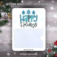 Load image into Gallery viewer, This image shows the Happy Holidays Gift Card Money Card.