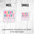 Load image into Gallery viewer, This image shows medium and small Personalized Holiday Stickers - Merry & Bright next to each other.