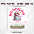 Load image into Gallery viewer, This image shows the money tube attached to the Cute Dog Birthday money card.