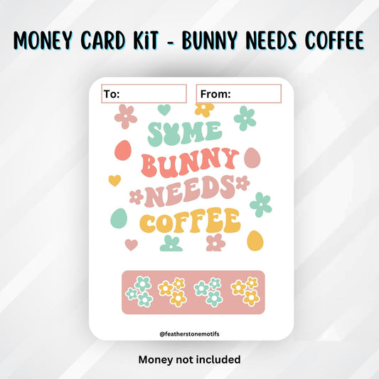This image shows the Some Bunny Needs Coffee Easter Money Card without the money tube.