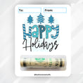 Load image into Gallery viewer, This image shows the money tube attached to the Happy Holidays Money Card.