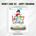 Load image into Gallery viewer, This image shows the money tube attached to the Happy Snowman Money Card.