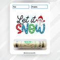 Load image into Gallery viewer, This image shows the money tube attached to the Let it Snow Money Card.