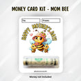 Load image into Gallery viewer, This image shows the Mom Bee Mother's Day Money Card Kit.
