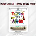 Load image into Gallery viewer, This image shows the Thanks For All You Do Teacher Money Card Kit.
