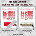 Load image into Gallery viewer, This image shows how to attach the money tube to the Be Mine Valentine Money Card.