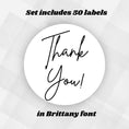 Load image into Gallery viewer, This image shows a white Thank You! label in Brittney font.