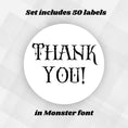 Load image into Gallery viewer, This image shows a white Thank You! label in Monster font.