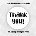 Load image into Gallery viewer, This image shows a white Thank You! label in Spicy Burger font.