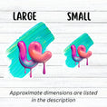 Load image into Gallery viewer, This individual die-cut sticker is one you either like or don't like; it's very unique! Featuring a 3D paint drip in pinks and purples over a green and blue paint swath, this sticker is hard to explain but pretty interesting to see. This image shows large and small 3D Drip stickers next to each other.