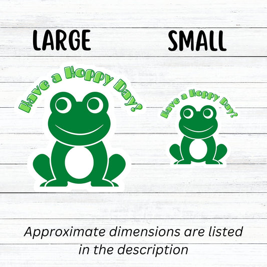 This inspirational sticker features a smiling frog with "Have a Hoppy Day!" written above. This image shows large and small Have a Hoppy Day stickers next to each other.