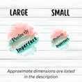 Load image into Gallery viewer, When you think about it, we're ALL Perfectly Imperfect! This inspirational die-cut sticker features the words Perfectly Imperfect on a cloudy pastel background. Check out our Inspirational collection for more inspiring stickers! This image shows large and small Perfectly Imperfect die-cut stickers next to each other.