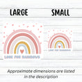 Load image into Gallery viewer, Look for Rainbows! This individual die-cut sticker features a pastel rainbow with "Look for Rainbows" written below. This image shows large and small Look for Rainbows stickers next to each other.