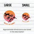 Load image into Gallery viewer, Grab your off-road bicycle and hit the trails! This individual die-cut sticker features the silhouette of a mountain biker flying above mountains, on an orange and white gradient background, with the words "Ready to Shred" below. This image shows the large and small mountain bike stickers next to each other.