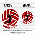 Load image into Gallery viewer, Show your love of volleyball with this individual die-cut sticker! This sticker shows the silhouette of a player about to spike the ball, on a maroon and white volleyball background, with the words "Spike it!" below. This image shows the large and small volleyball stickers next to each other.