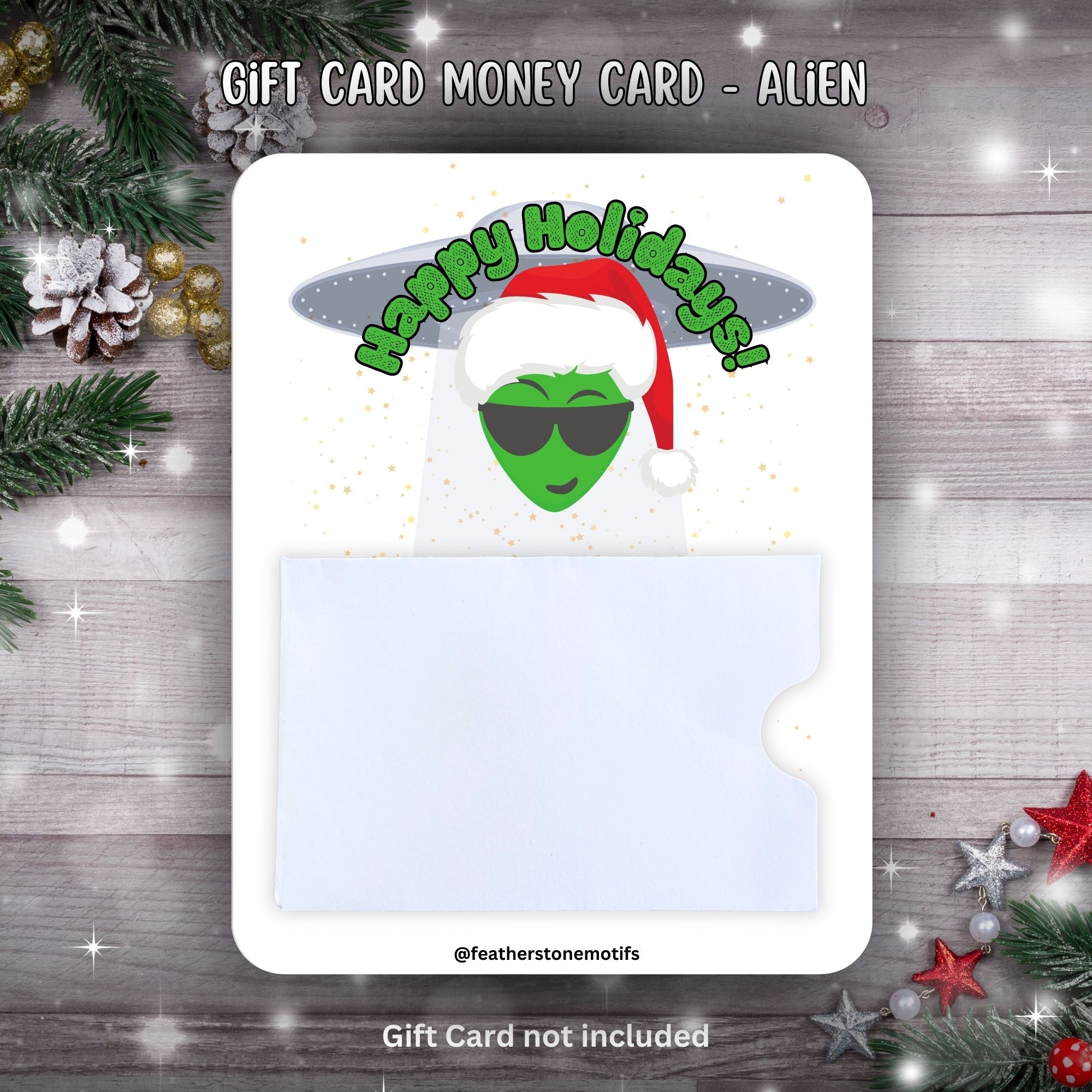 This image shows the Holiday Alien Gift Card Money Card.