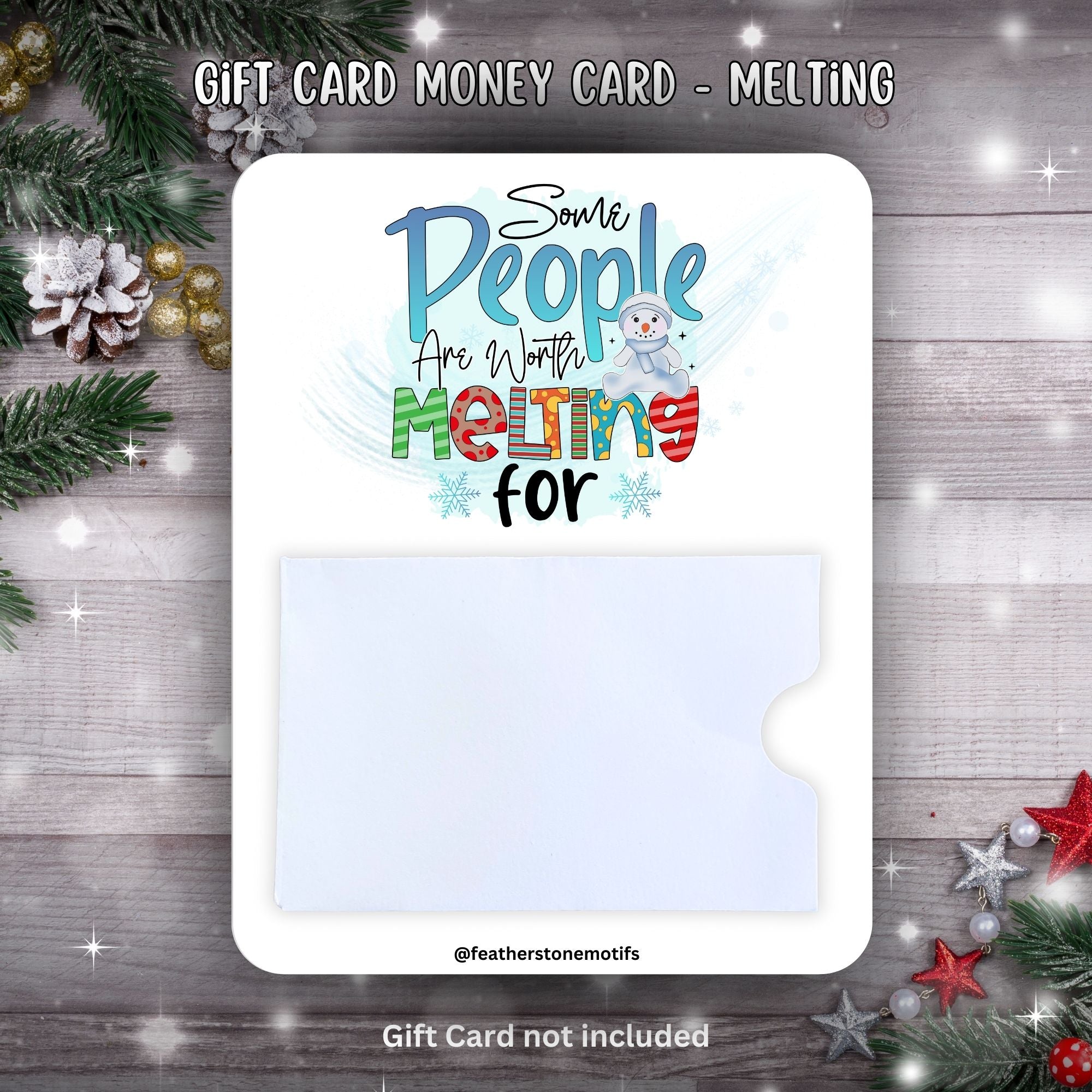 This image shows the Worth Melting For Gift Card Holder Money Card.