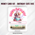 Load image into Gallery viewer, This image shows the money tube attached to the Cute Dog Birthday money card.
