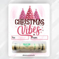Load image into Gallery viewer, This image shows the Christmas Vibes money card with money tube attached.
