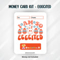 Load image into Gallery viewer, MoneyCardKit-BeHoppy2  2000 × 2000px  This image shows the I am so Eggcited Easter Money Card without the money tube.
