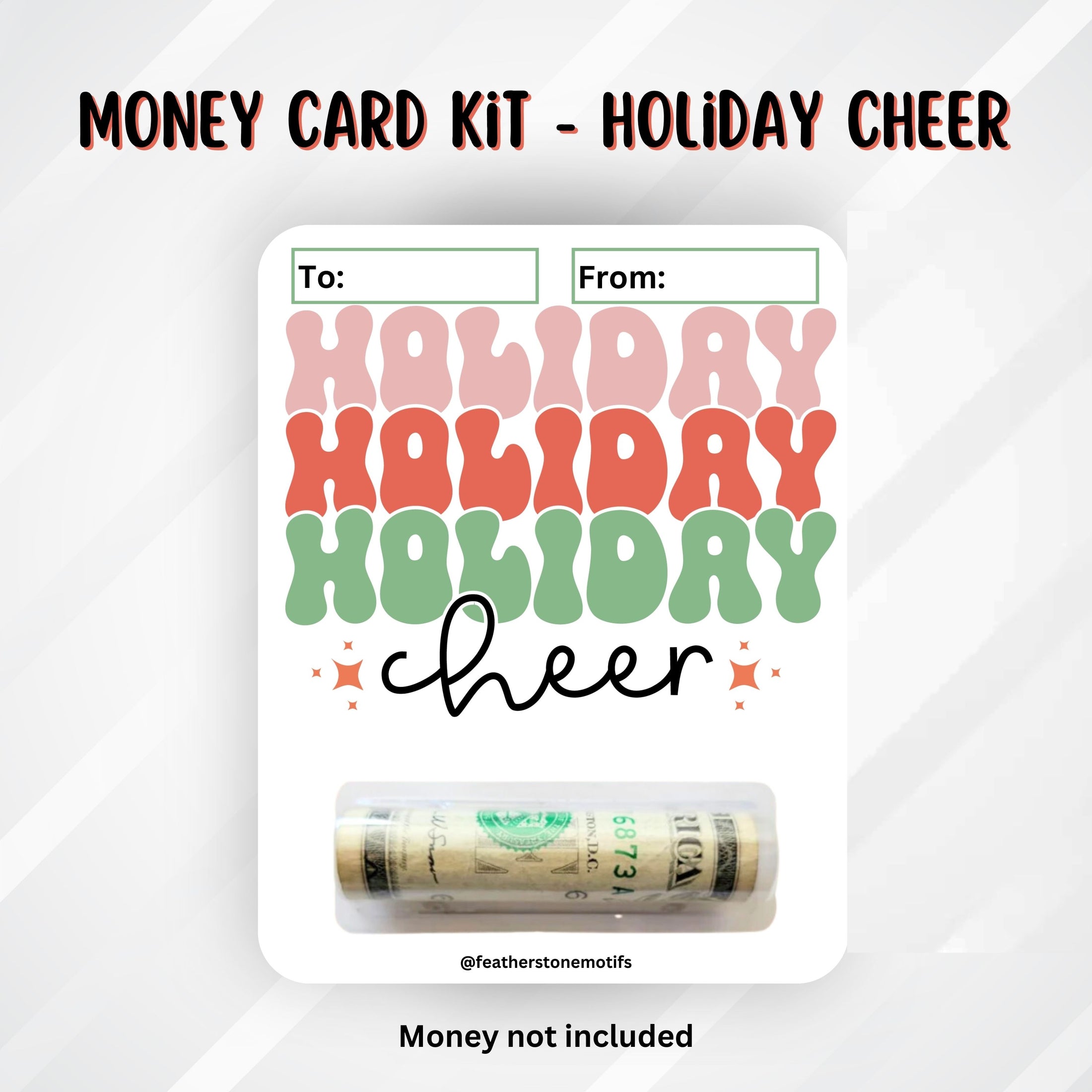 This image shows the money tube applied to the Holiday Cheer money card.