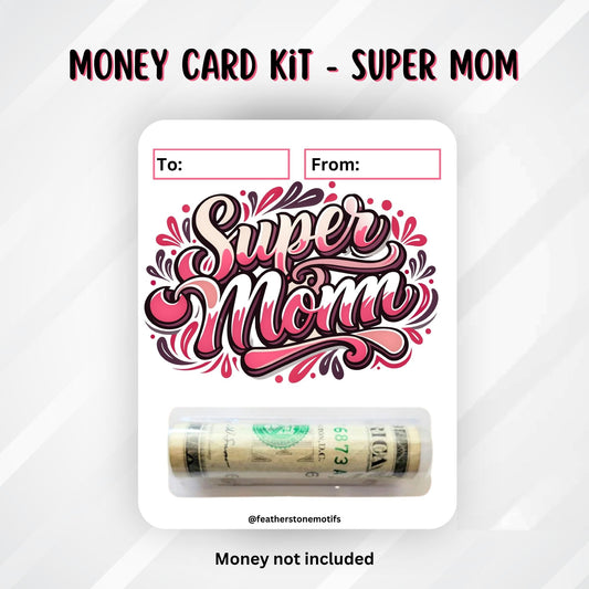 This image shows the Super Mom Mother's Day Money Card Kit.