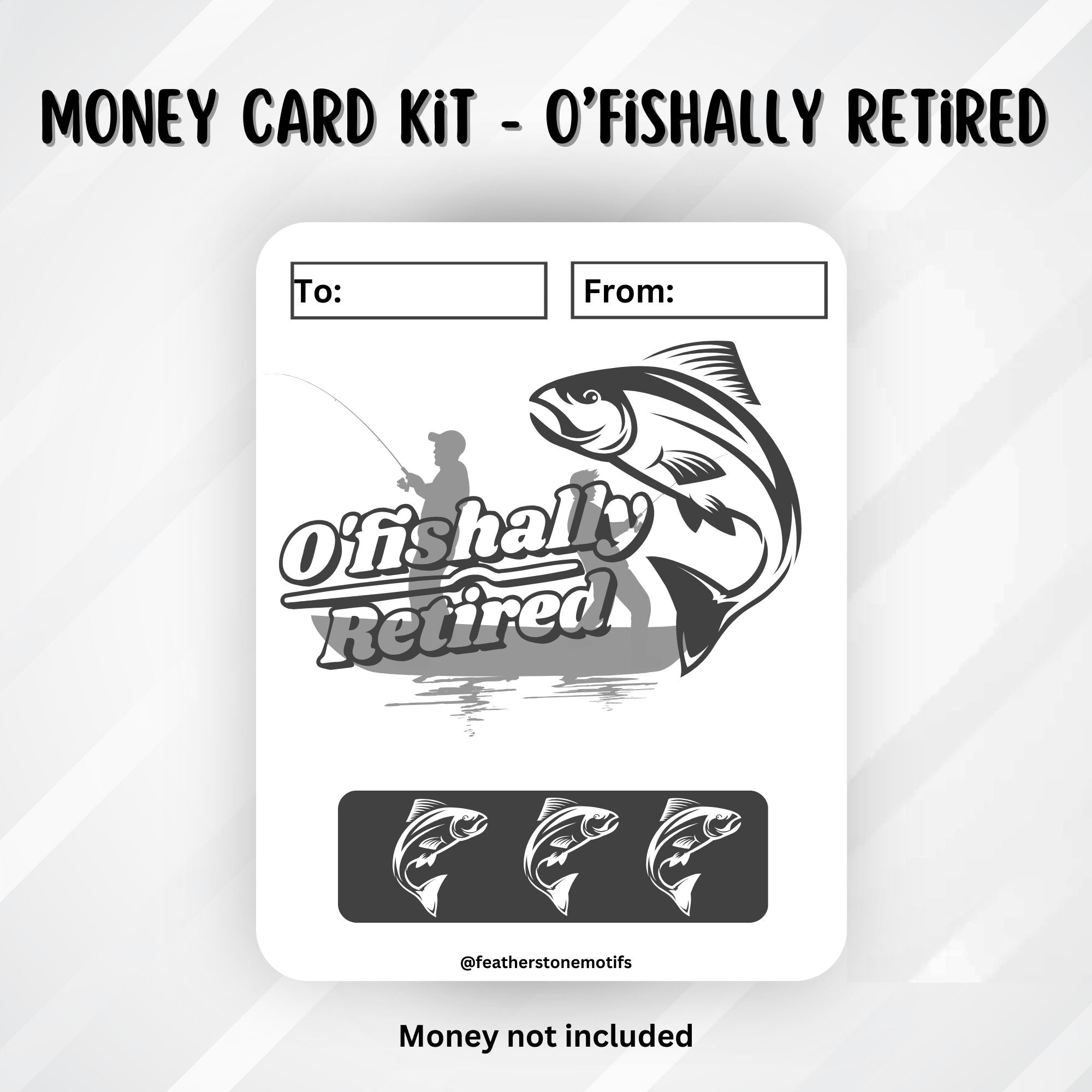 This image shows the O'Fishally Retired Retirement Money Card Kit without the money tube.