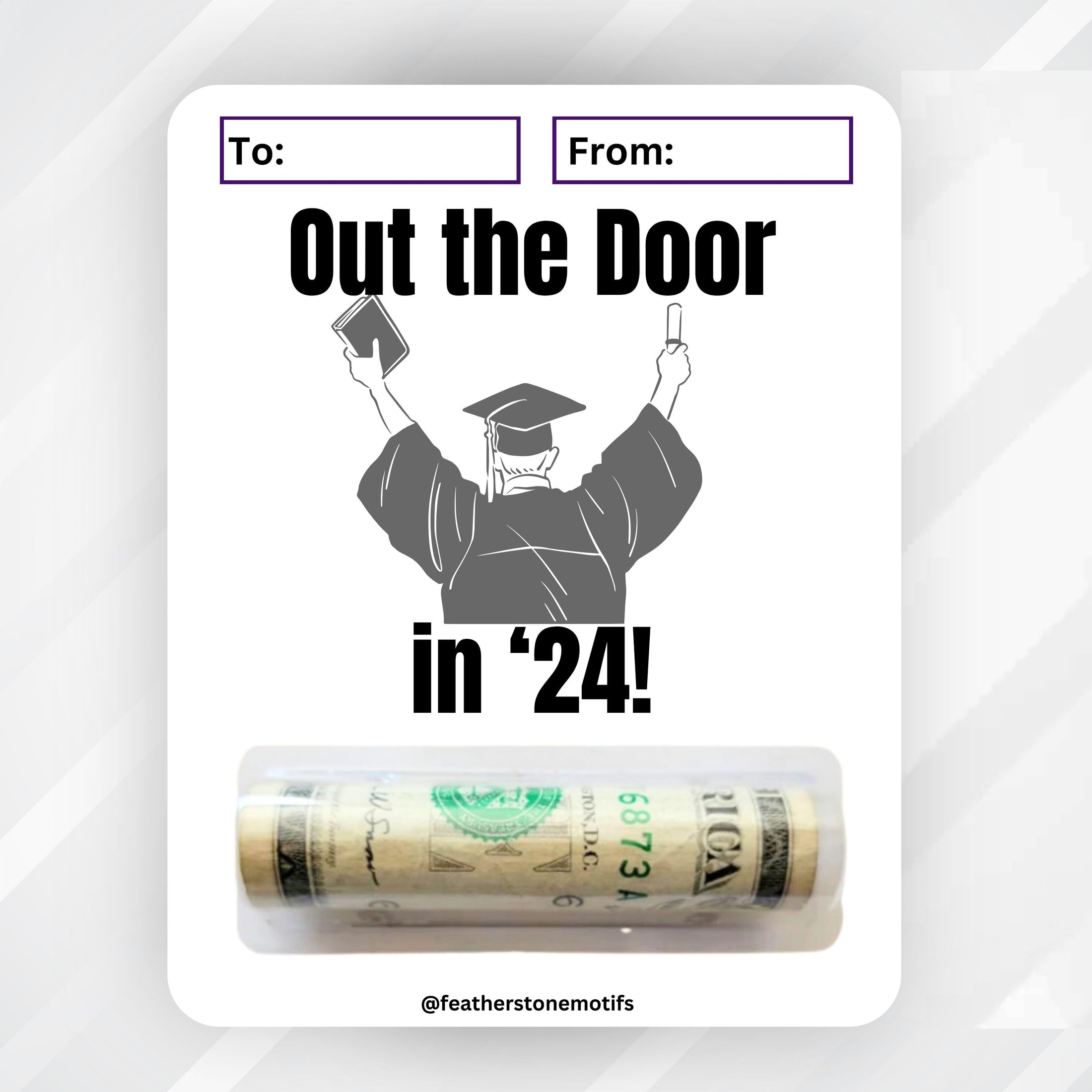 This image shows the money tube attached to the Out the Door in '24 Graduation Money Card.
