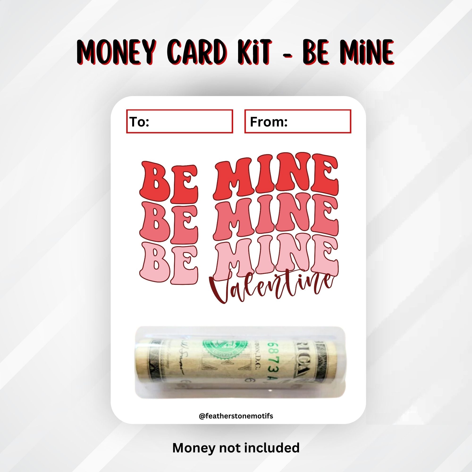 This image shows the money tube attached to the Be Mine Valentine Money Card.