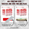 Load image into Gallery viewer, This image shows how to attach the money tube to the Be Mine Valentine Money Card.
