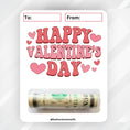 Load image into Gallery viewer, This image shows the money tube attached to the Happy Valentine's Day Valentine Money Card.
