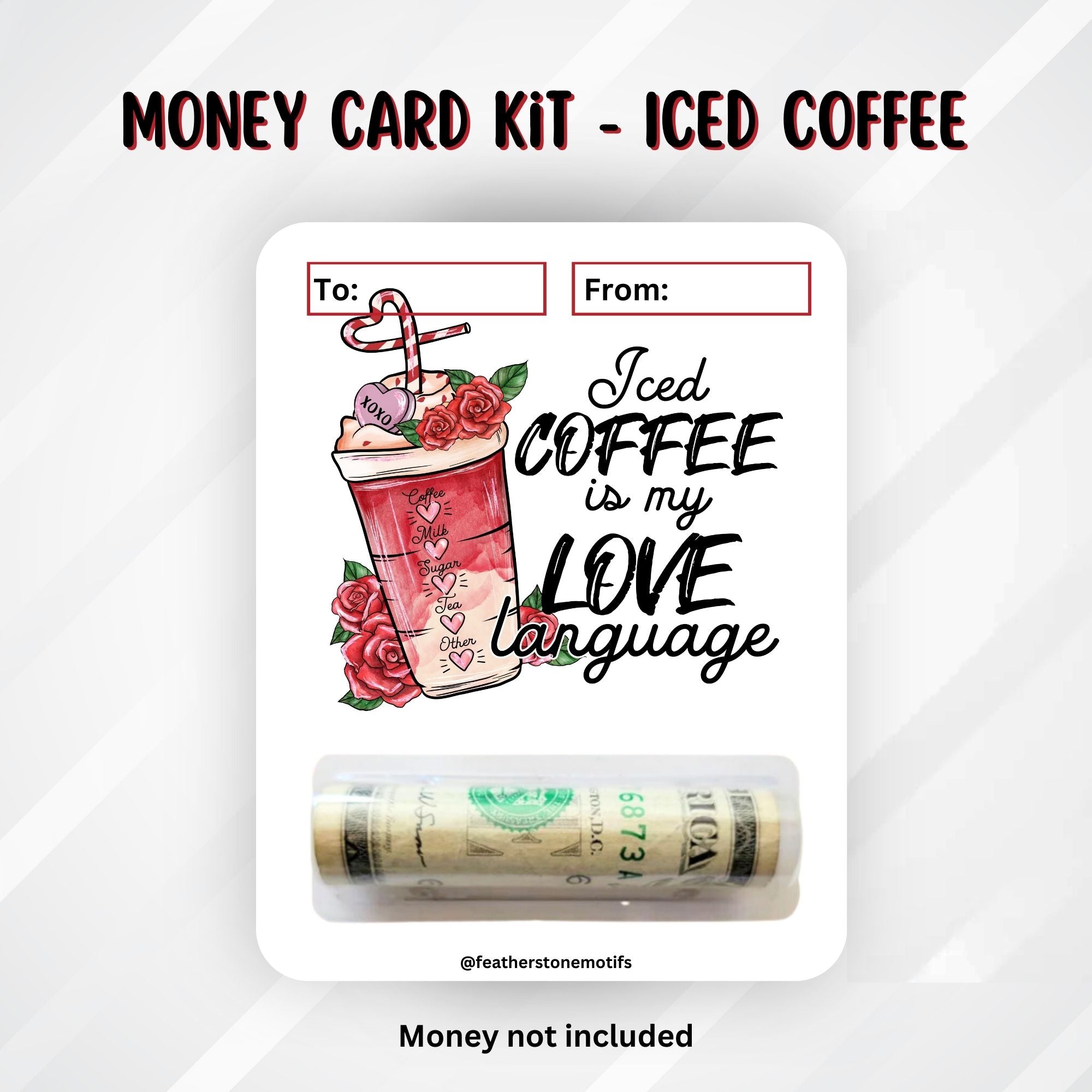 This image shows the money tube attached to the Iced Coffee Valentine Money Card.