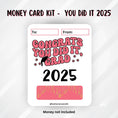 Load image into Gallery viewer, This image shows the You Did It 2025 Graduation Money Card Kit without the money tubed attached.
