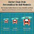 Load image into Gallery viewer, This image shows the 3 Surfer Dude Crab magnet sizes - medium approx. 4", large approx. 5", and extra large approx. 7.5".
