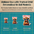 Load image into Gallery viewer, This image shows the 3 Highland Cow with Tropical Drink magnet sizes - medium approx. 4", large approx. 5", and extra large approx. 7.5".
