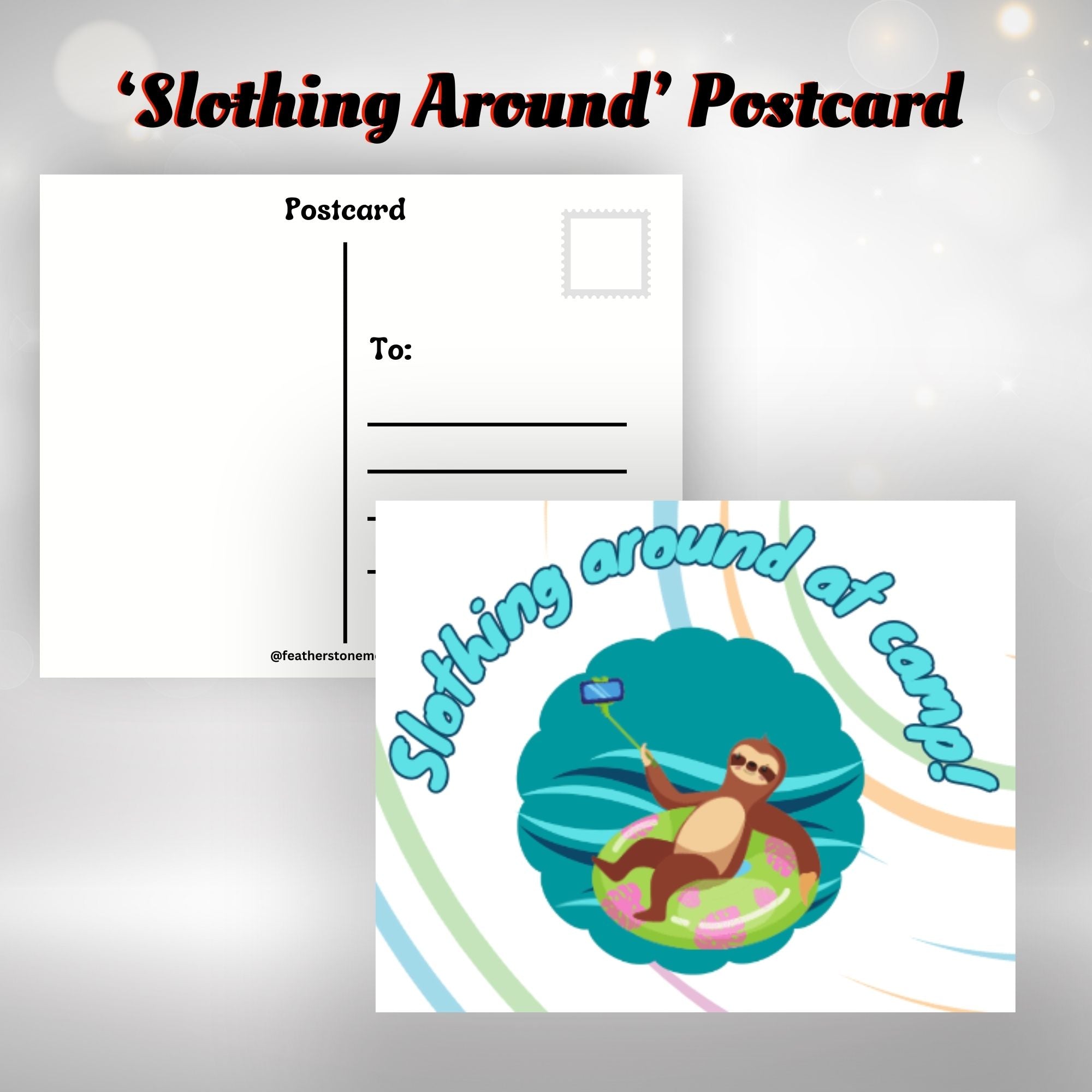 This image shows the Slothing Around at Camp! postcard with a sloth floating on an inner tube holding a selfie stick.