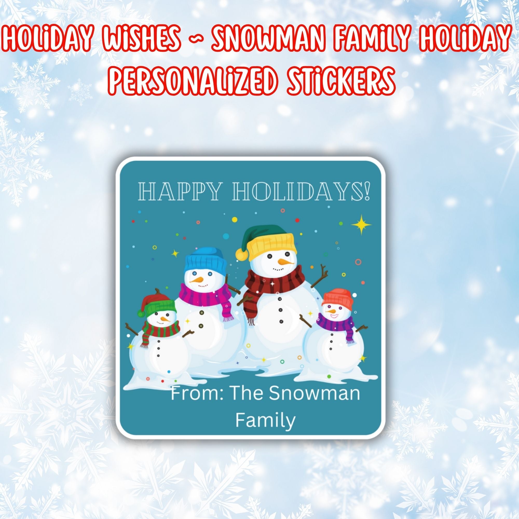 This image shows the Personalized Holiday Stickers - Snowman Family Holiday.