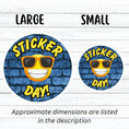 Load image into Gallery viewer, This image shows large and small Sticker Day! stickers next to each other.
