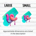 Load image into Gallery viewer, This individual die-cut sticker is one you either like or don't like; it's very unique! Featuring a 3D paint drip in pinks and purples over a green and blue paint swath, this sticker is hard to explain but pretty interesting to see. This image shows large and small 3D Drip stickers next to each other.
