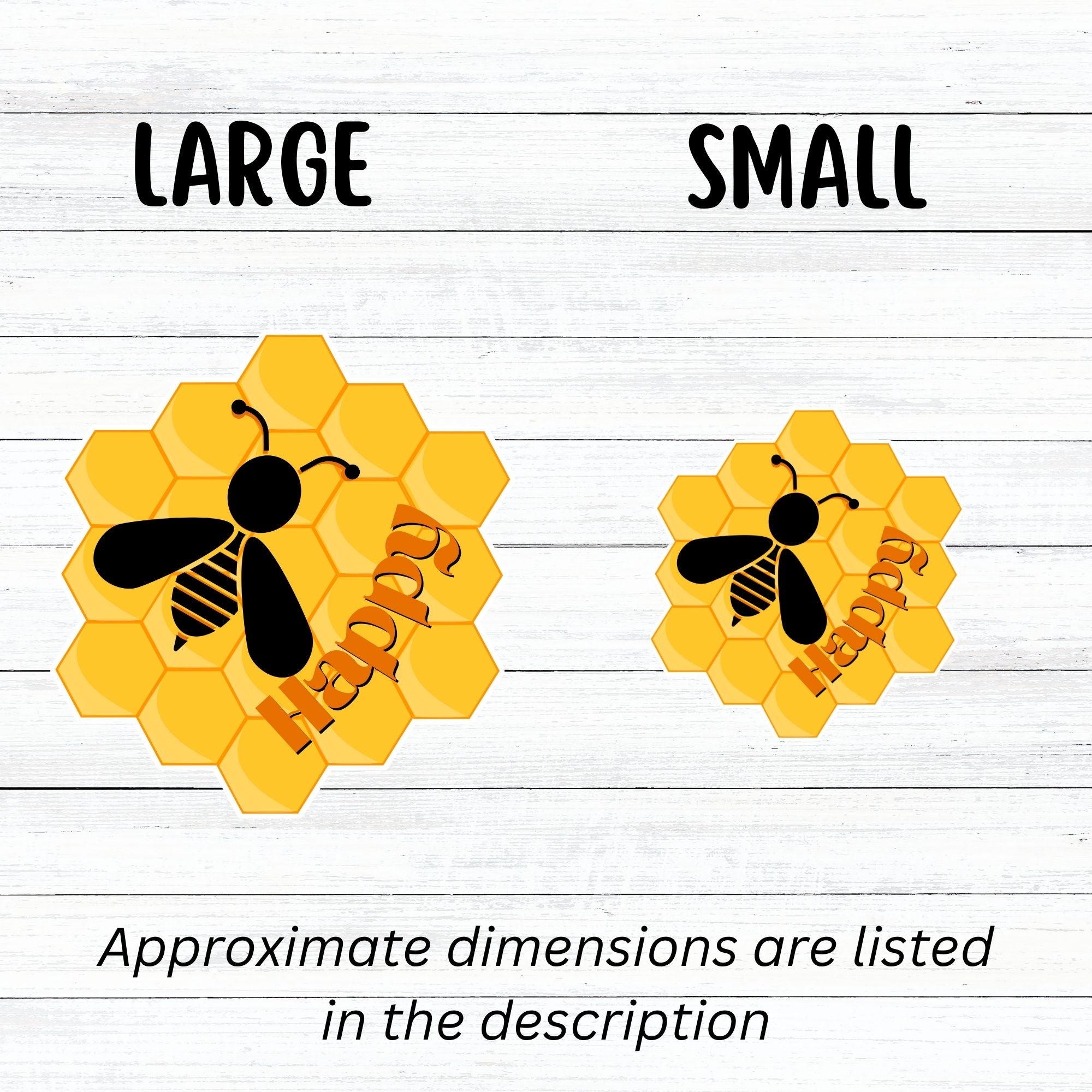 Bee Happy! This individual die-cut sticker is a great motivator. It features a honeycomb background with the silhouette of a bee and the word happy - enough said! This image shows large and small Bee Happy stickers next to each other.