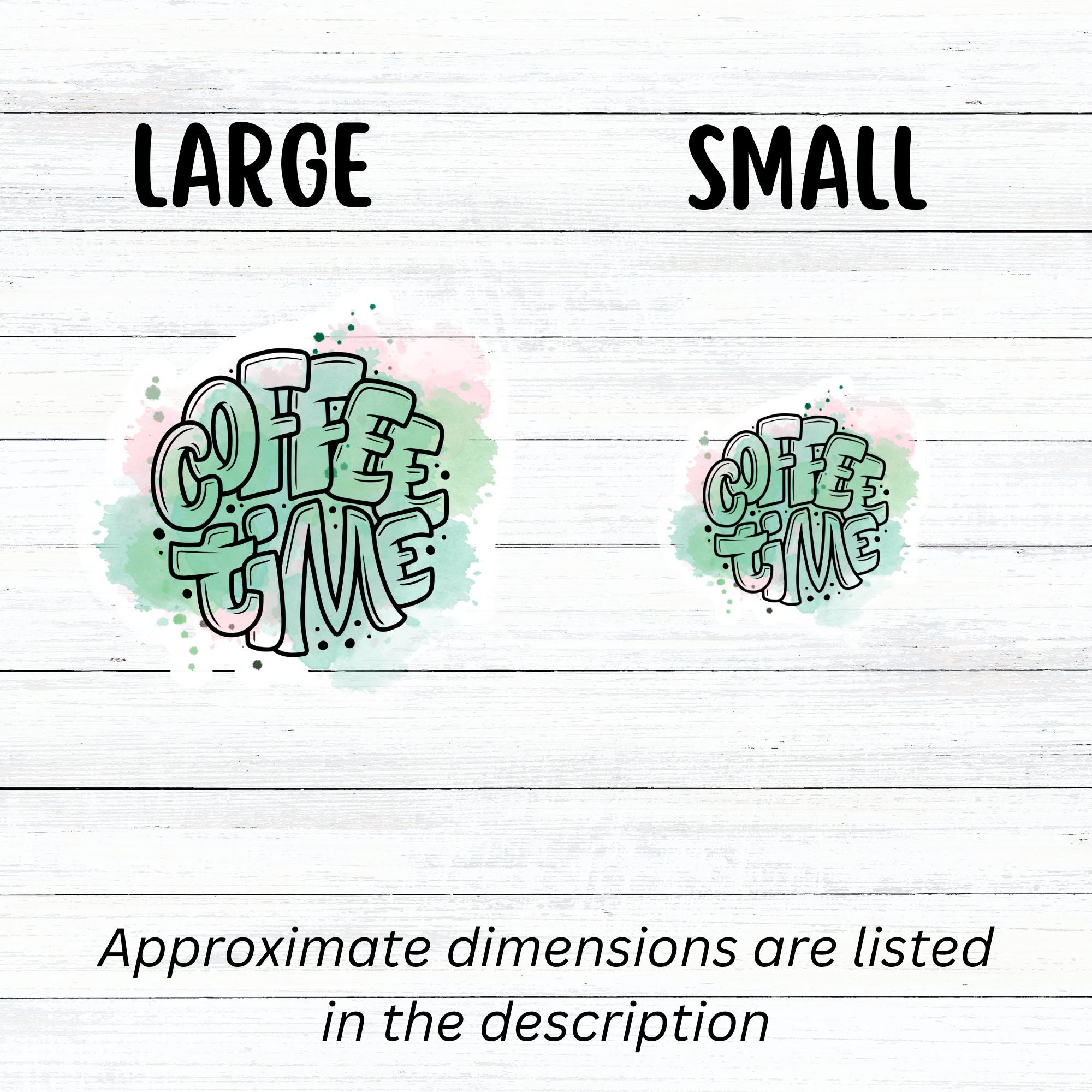 It's Coffee Time! This individual die-cut sticker features the words Coffee Time over a pastel green and pink background. This coffee sticker is great for all coffee lovers! This image shows large and small Coffee Time stickers next to each other.