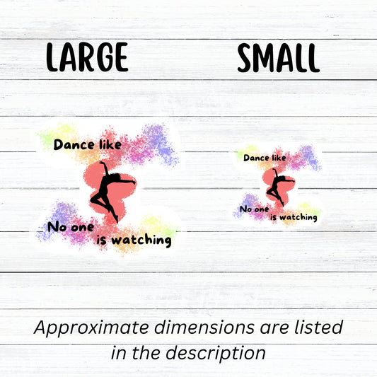 This individual die-cut sticker is perfect for anyone who loves to dance! It features the silhouette of a dancer in the center with the words "Dance like No one is watching", all on a spray paint pastel background. Check out our Inspirational collection for more inspiring stickers! This image shows large and small dance stickers next to each other.