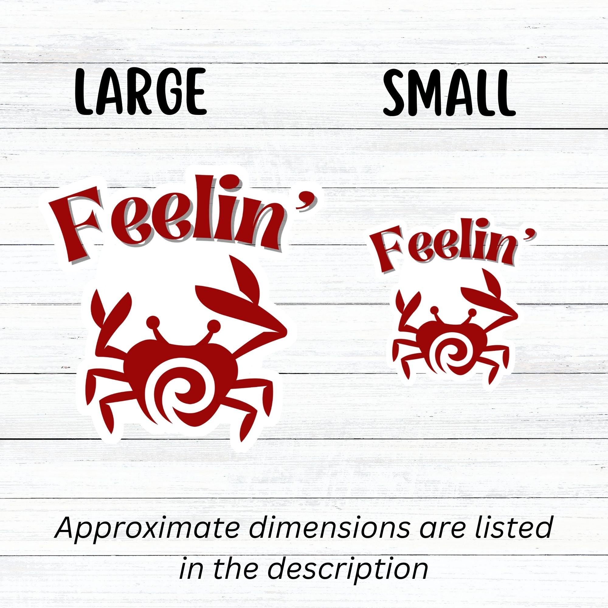 Feelin Crabby? Naw, but sometimes this die cut sticker of a crab is just right for nearly everyone! This image shows large and small Feelin Crabby stickers next to each other.