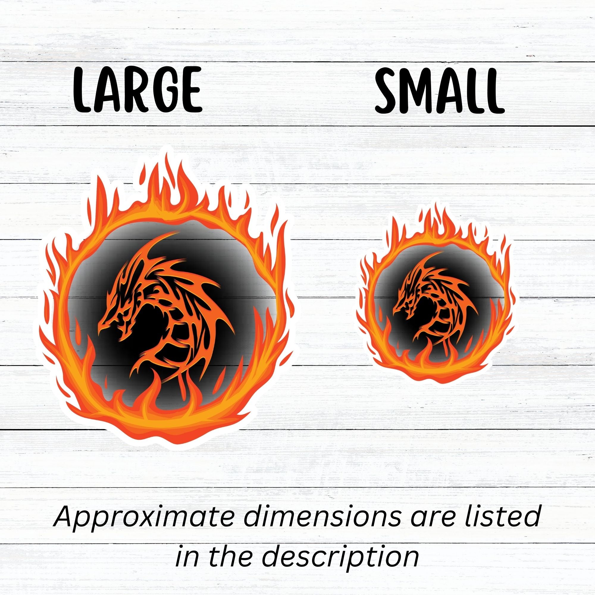 Who dares to disturb the Fire Dragon? This individual die-cut sticker features a fiery orange dragon surrounded by a ring of fire.  This image shows large and small Fire Dragon die-cut stickers next to each other.