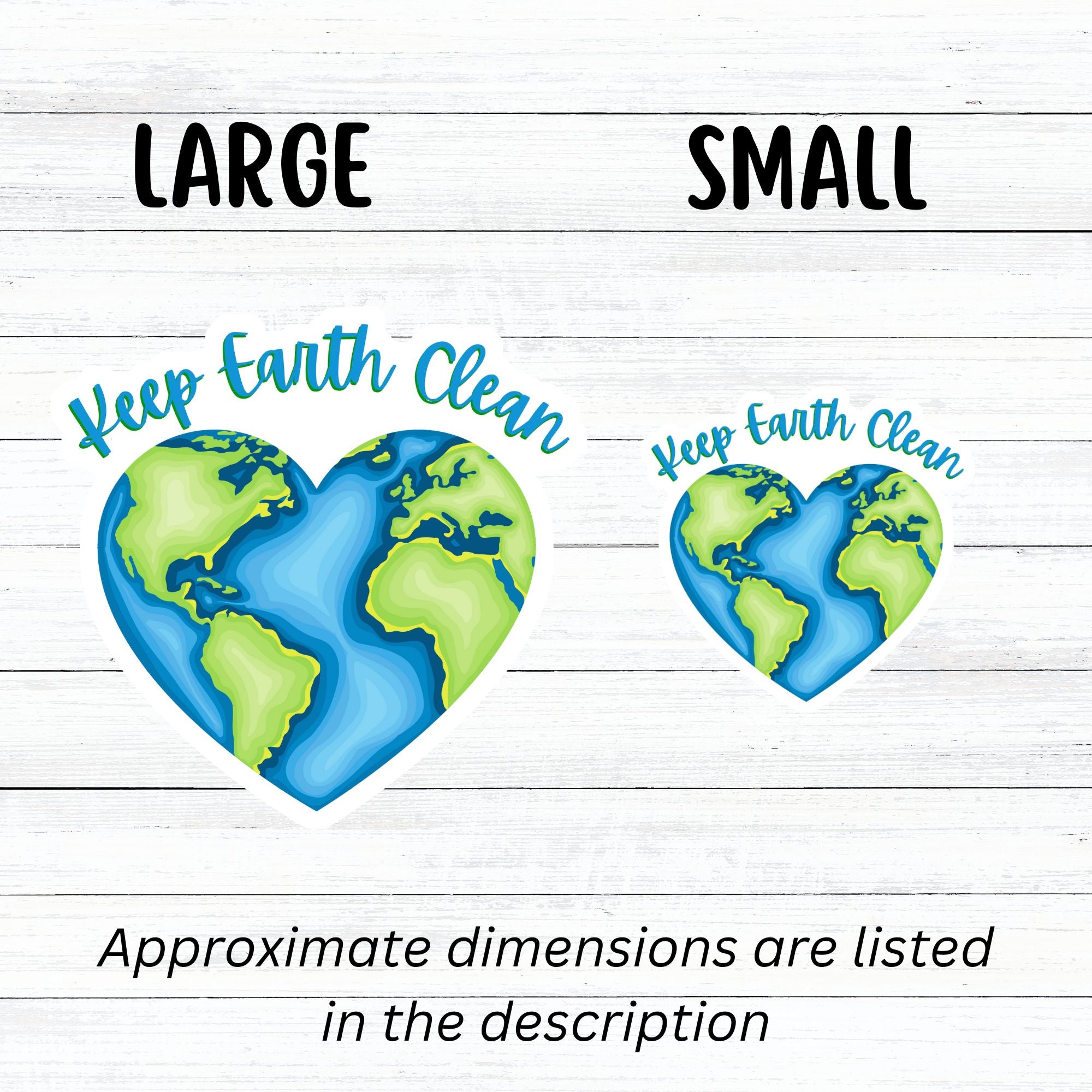 Keep Earth Clean, it's the only home we have! This individual die-cut sticker features the earth in a heart shape with Keep Earth Clean written above. Check out our Inspirational collection for more inspiring stickers! This image shows large and small Keep Earth Clean stickers next to each other.