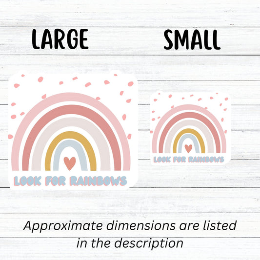 Look for Rainbows! This individual die-cut sticker features a pastel rainbow with "Look for Rainbows" written below. This image shows large and small Look for Rainbows stickers next to each other.