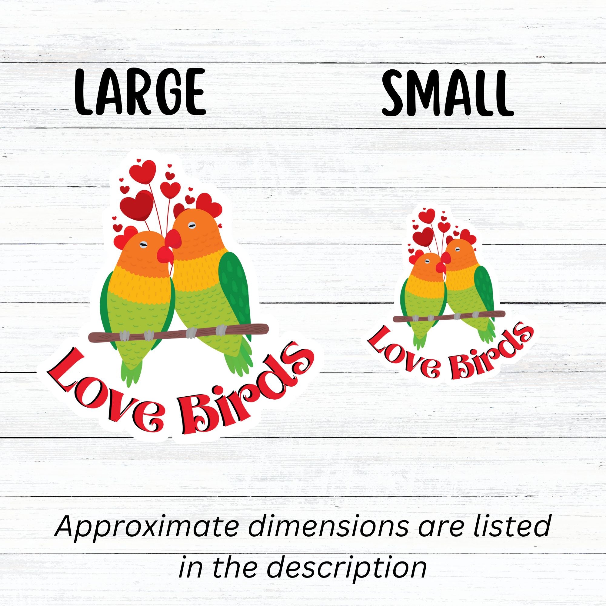 Aww, Love Birds! This individual die-cut sticker features a pair of love birds with hearts above. This is a perfect gift for your love bird! This image shows large and small Love Birds stickers next to each other.