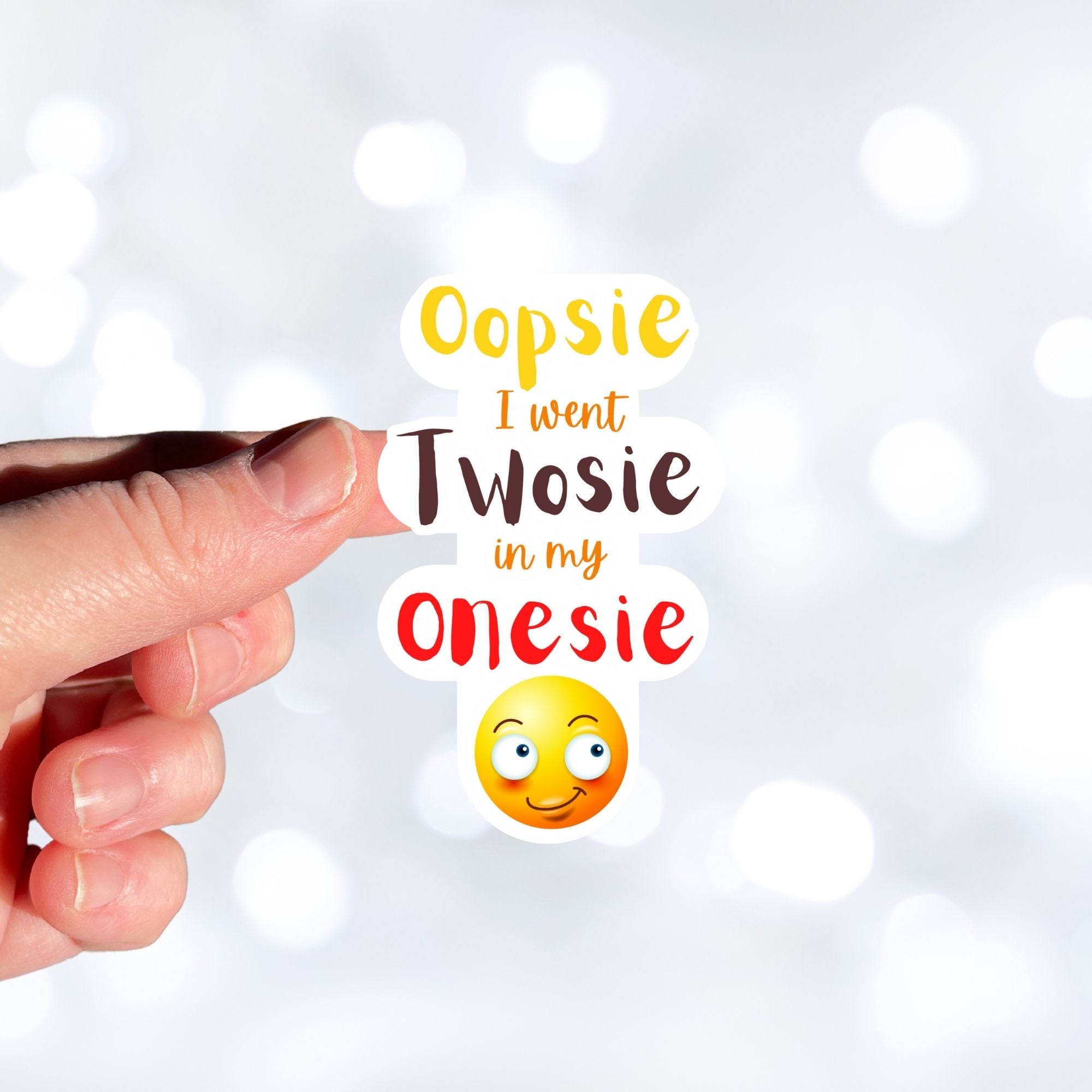 Oopsie, I went Twosie in my Onesie... Anyone who has had a baby knows that this happens! This makes a cute gift for people who are expecting, and you can pair it with one or more of our baby themed sticker sheets. This image shows a hand holding the Oopsie die-cut sticker.