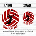 Load image into Gallery viewer, Show your love of volleyball with this individual die-cut sticker! This sticker shows the silhouette of a player about to spike the ball, on a maroon and white volleyball background, with the words "Spike it!" below. This image shows the large and small volleyball stickers next to each other.

